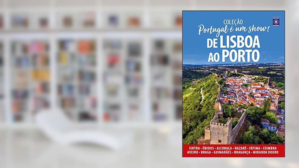 Portugal é um Show! - De Lisboa ao Porto, do autor Editora Europa