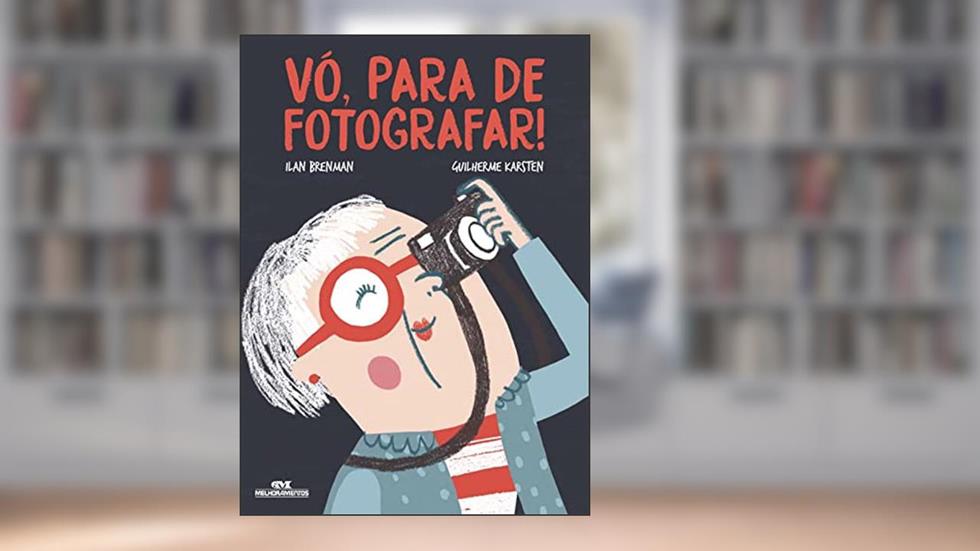 Vó, para de fotografar!, do autor Ilan Brenman