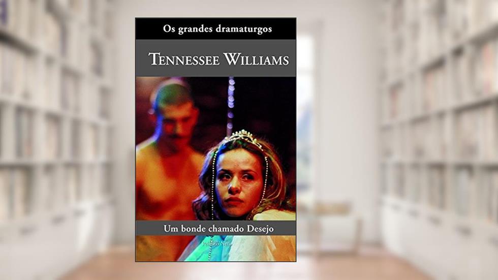Um bonde chamado desejo: 1, do autor Tennessee Williams