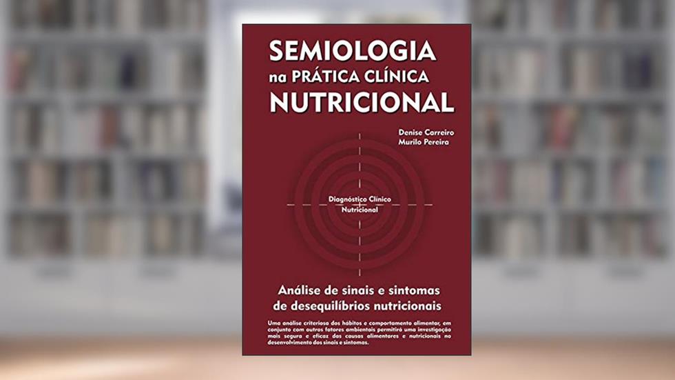 Semiologia na prática clínica nutricional, do autor Denise Carreiro; Murilo Pereira