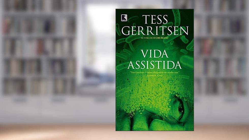 Vida assistida, do autor Tess Gerritsen