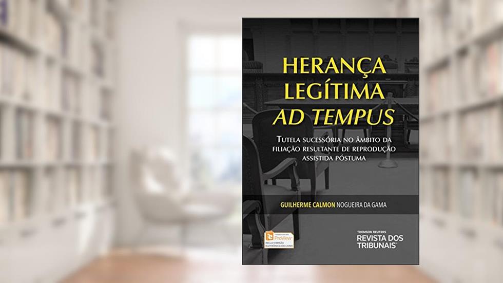 Herança Legítima Ad Tempus, do autor Guilherme Calmon Nogueira da Gama