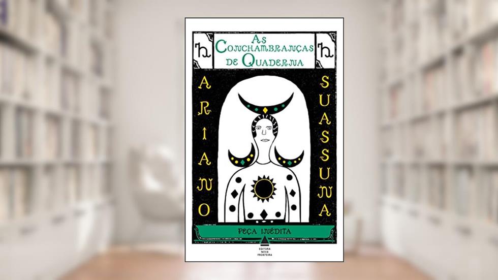 As conchambranças de Quaderna, do autor Ariano Suassuna