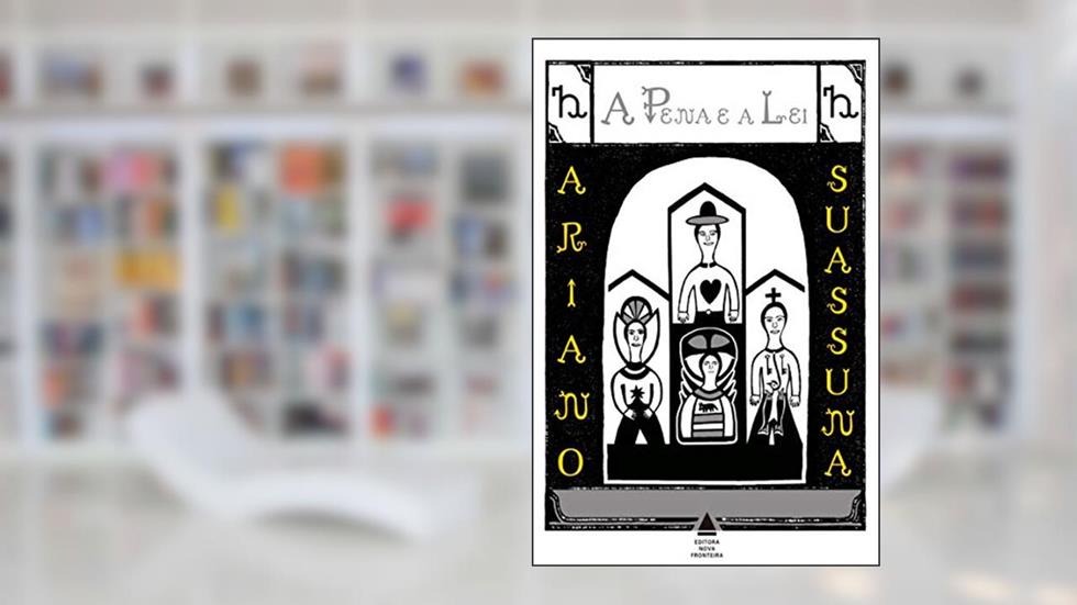 A Pena e a Lei, do autor Ariano Suassuna