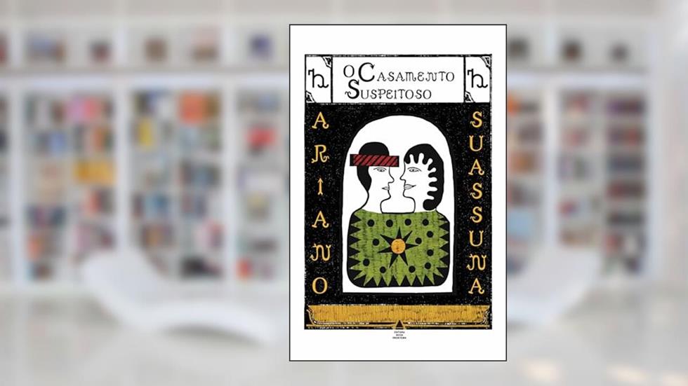 O casamento suspeitoso, do autor Ariano Suassuna