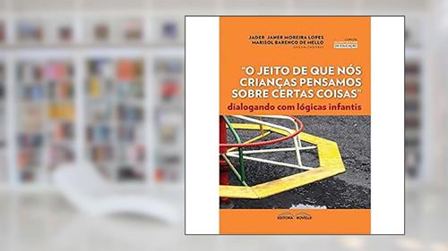 Capa de O Jeito de que Nós Crianças Pensamos Sobre Certas Coisas, do autor jader Lopes