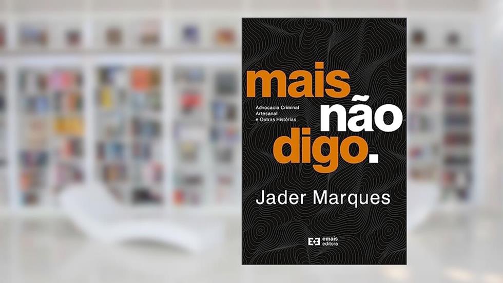 Mais não digo., do autor Jader Marques