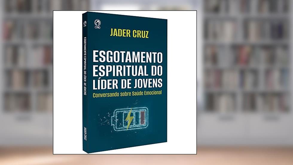Esgotamento Espiritual do Líder de Jovens, do autor Jader Cruz
