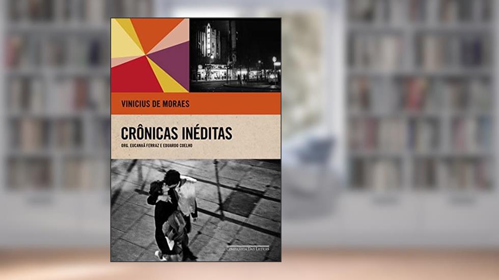 Crônicas inéditas, do autor Vinicius de Moraes