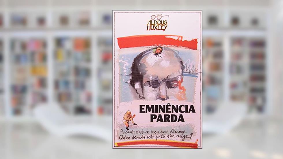 Eminência Parda, do autor Aldous Huxley
