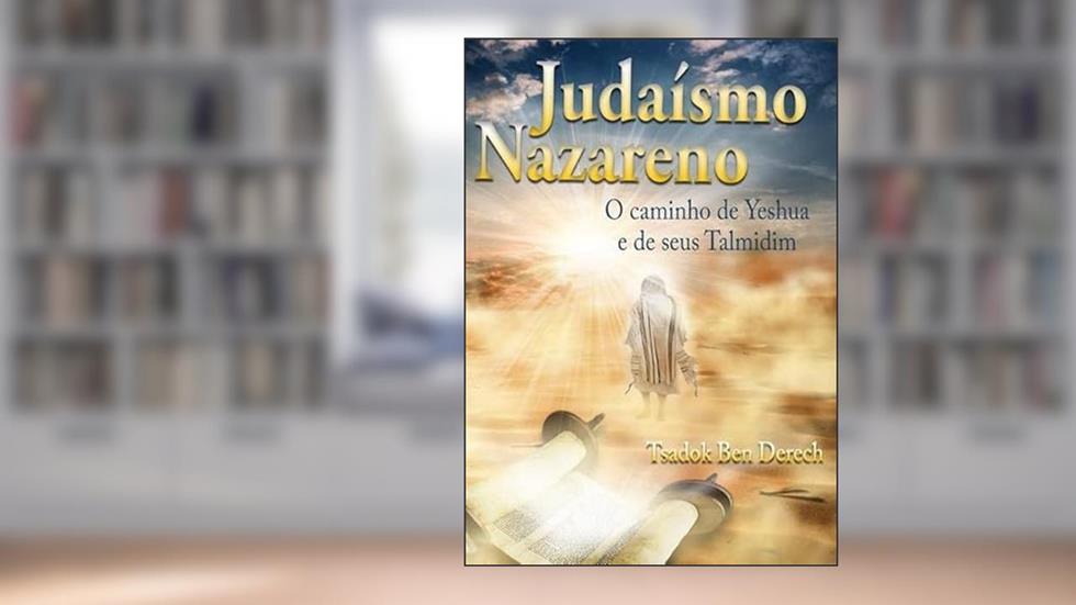 Judaismo Nazareno, do autor Tsadok Ben Derech