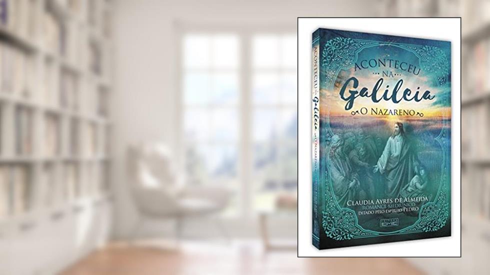 Aconteceu na Galileia - o Nazareno, do autor Cláudia Ayres