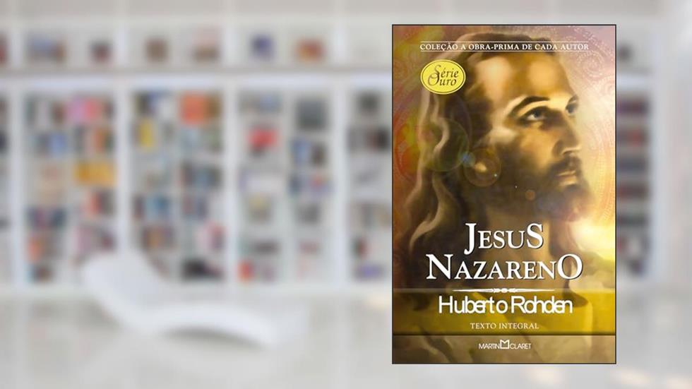 Jesus nazareno, do autor Huberto Rohden