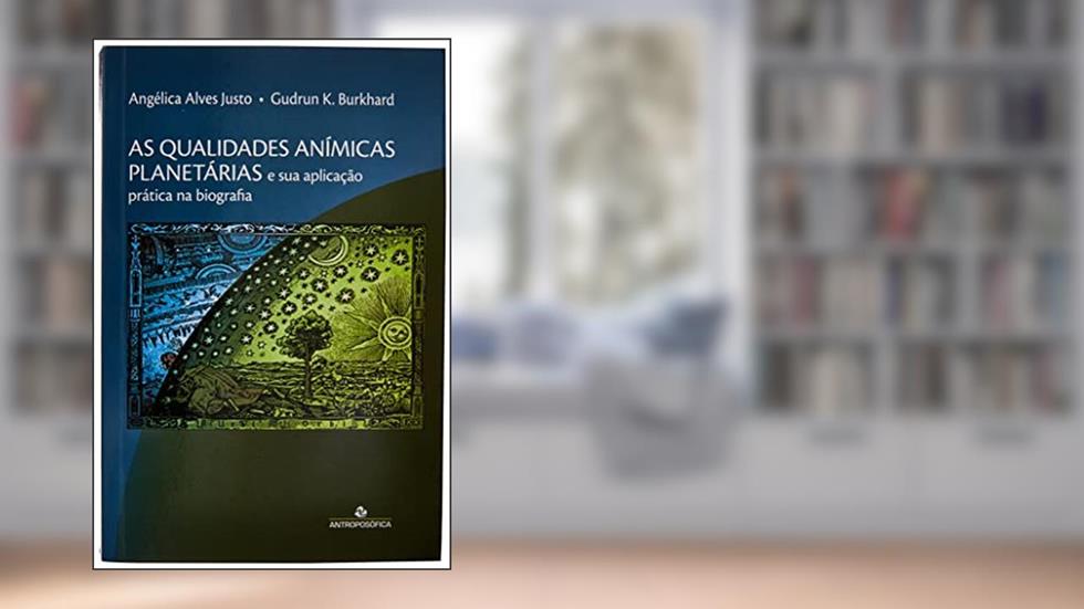 As Qualidades Anímicas Planetárias E Sua Aplicação Prática Na Biografia, do autor Editora Antroposofica Ltda
