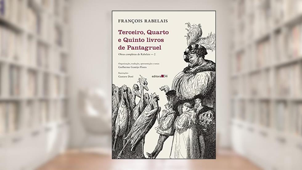 Terceiro, Quarto e Quinto livros de Pantagruel: (Obras completas de Rabelais ? 2), do autor François Rabelais