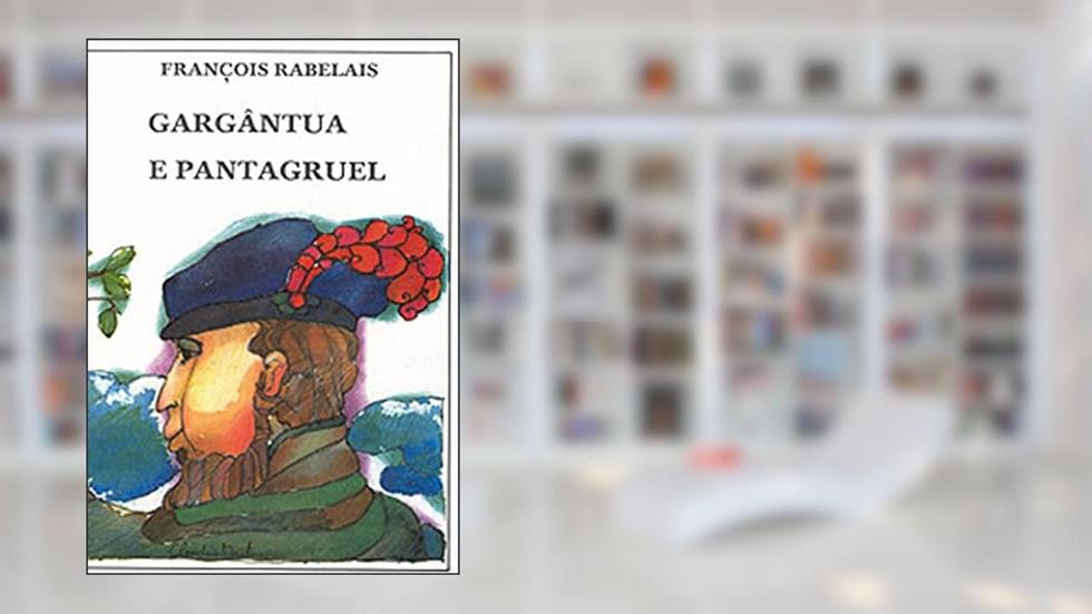Gargântua e Pantagruel: Volume 1, do autor François Rabelais