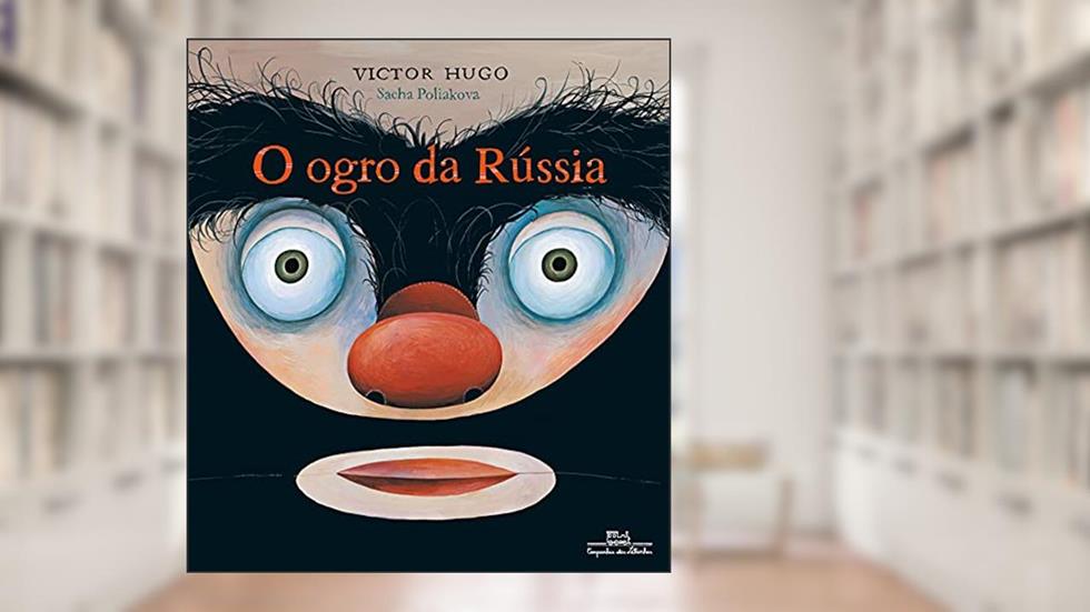 O ogro da Rússia, do autor Victor Hugo