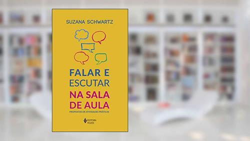 Capa de Falar e escutar na sala de aula: Propostas de atividades práticas, do autor Suzana Schwartz
