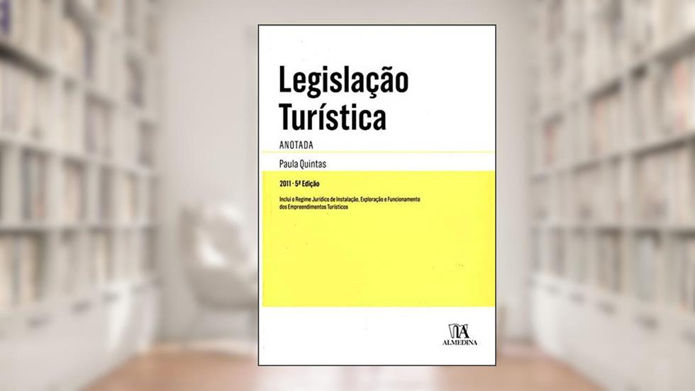 Legislação Turística: Anotada, do autor Paula Quintas