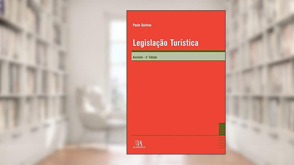 Legislação Turística: Anotada, do autor Paula Quintas