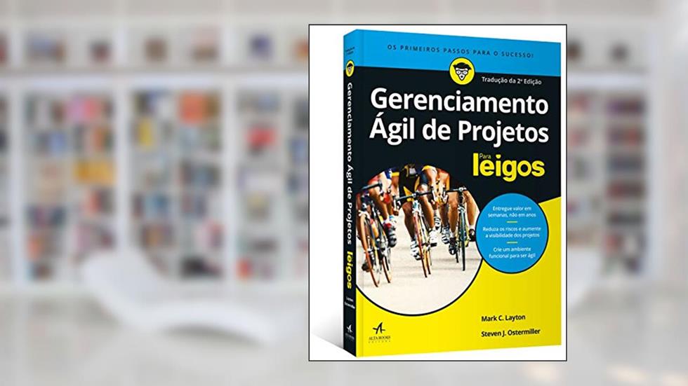 Gerenciamento ágil de projetos Para Leigos, do autor Mark C. Layton; Steven J. Ostermiller