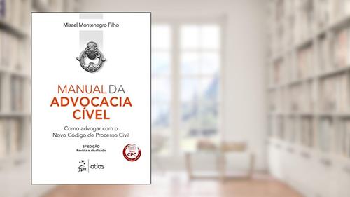 Capa de Manual da Advocacia Cível: Como Advogar com o Novo Código de Processo Civil, do autor Misael Montenegro Filho