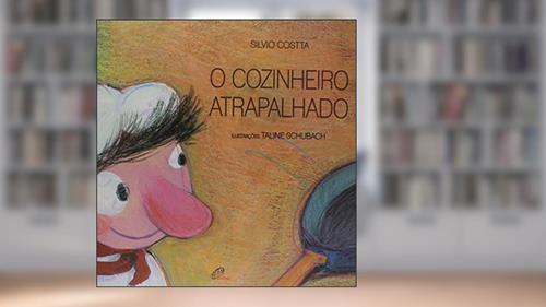 Capa de O cozinheiro atrapalhado, do autor Silvio Costta