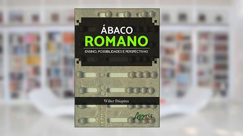 Capa de Ábaco romano: ensino, possibilidades e perspectivas, do autor Wilter Ibiapina