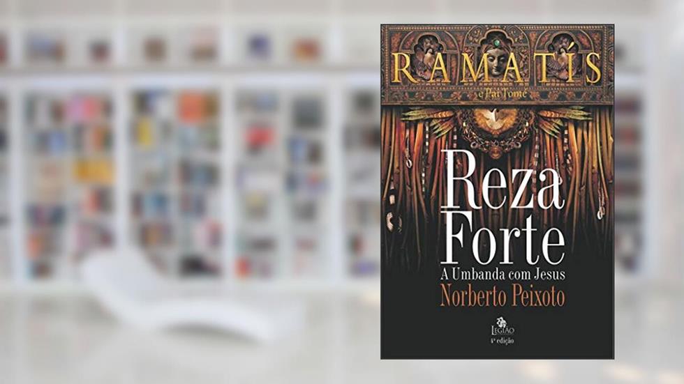 Reza forte - Ramatís: A umbanda com Jesus, do autor Norberto Peixoto
