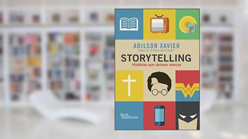 Capa de Storytelling: Histórias que deixam marcas, do autor Adilson Xavier