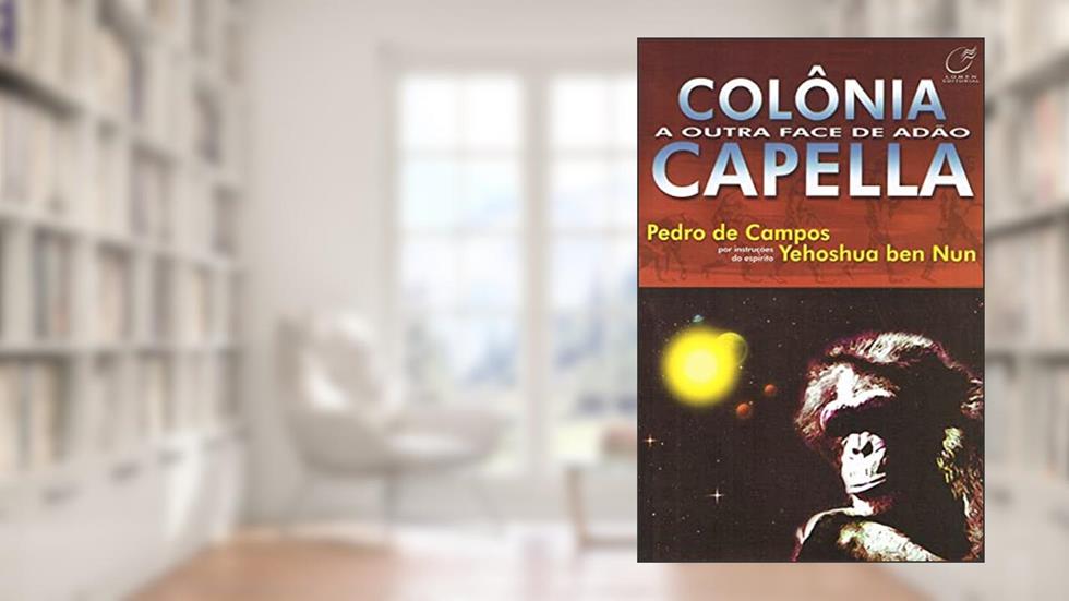 Colônia Capella - a outra face de Adão, do autor Pedro de Campos; Yehoshua Ben Nun