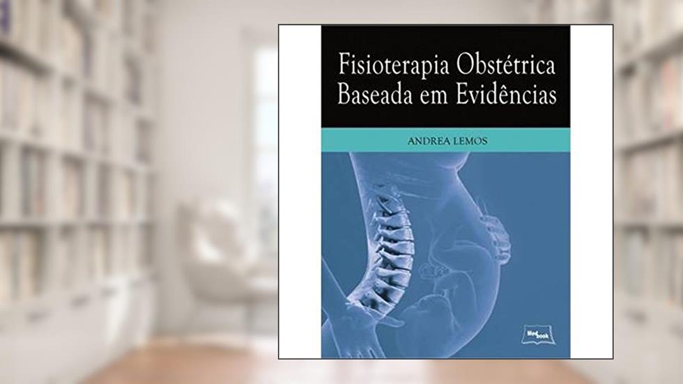 Fisioterapia obstétrica baseada em evidências, do autor Andrea Lemos