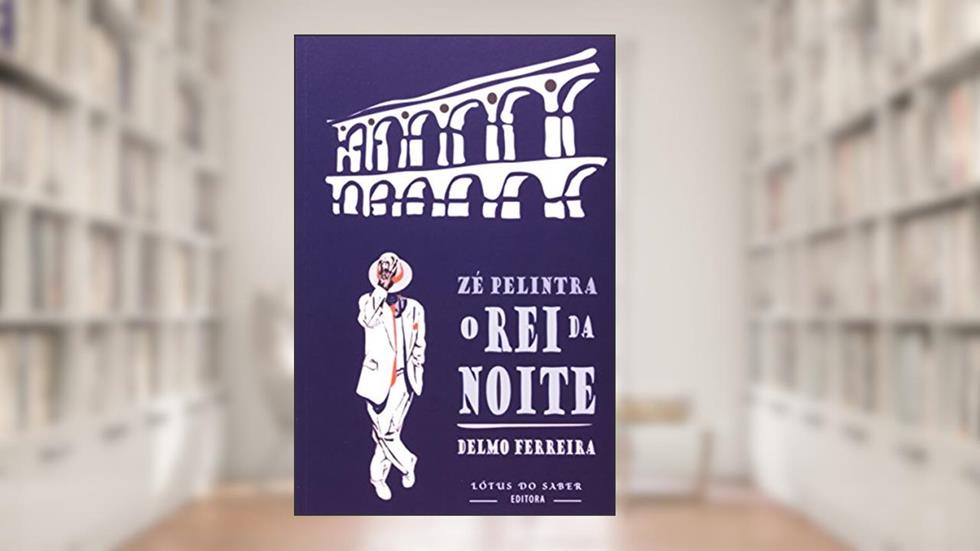 O Rei Da Noite. Zé Pelintra, do autor delmo Ferreira