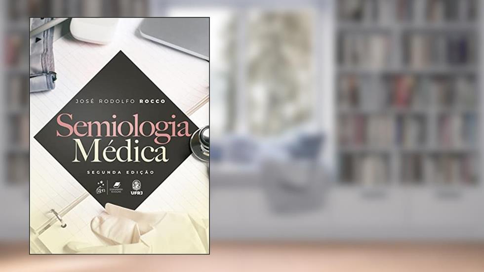 Semiologia Médica, do autor José Rodolfo Rocco