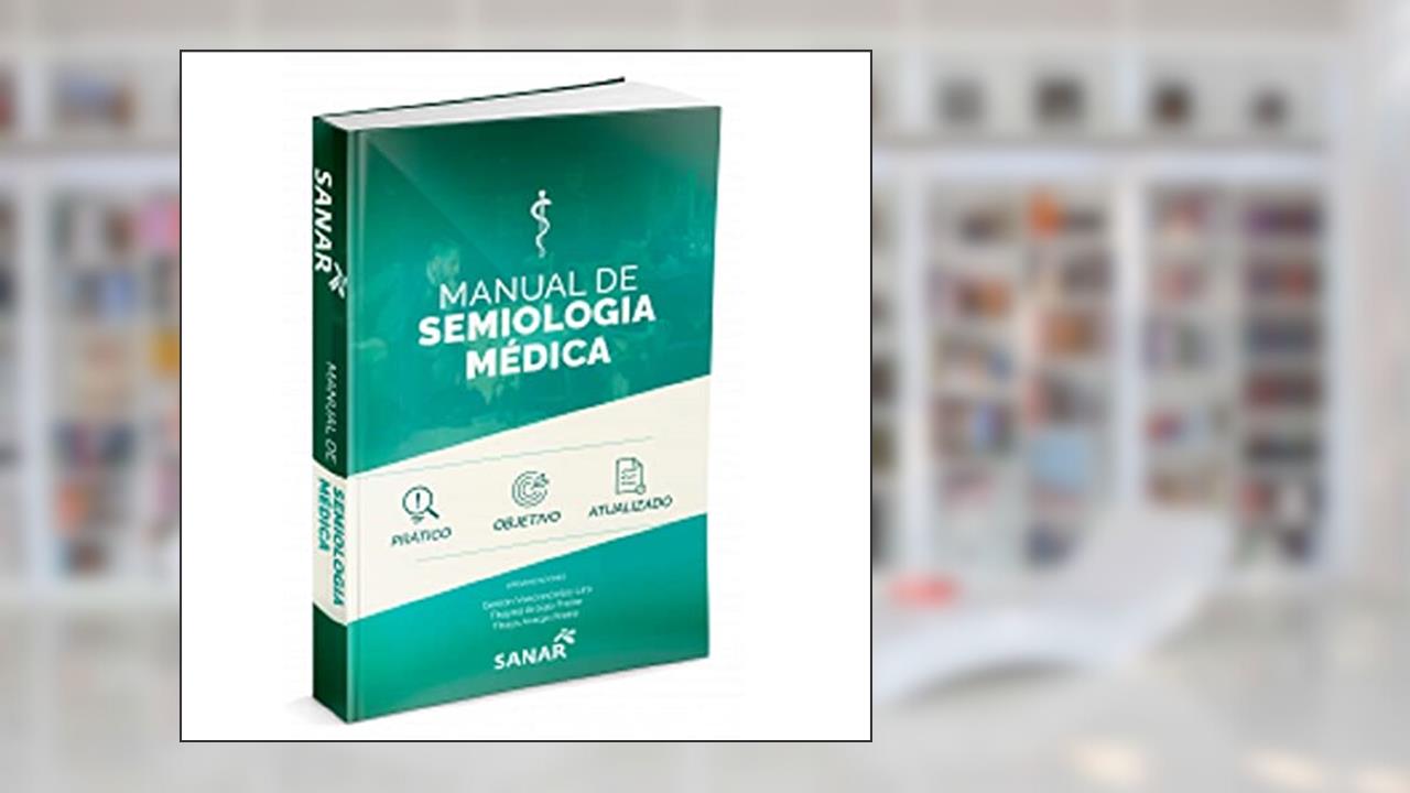 Manual de Semiologia Médica, do autor Geison Vasconcelos Lira, Thayná Araújo Freire, Thays Araújo Freire