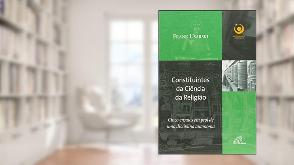 Constituintes Da Ciência Da Religião, do autor Frank Usarski