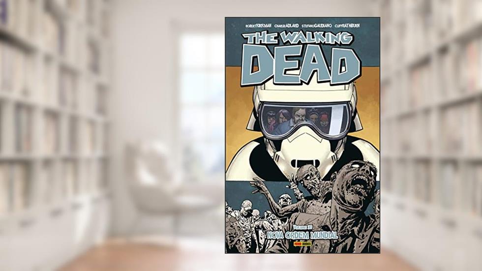 The Walking Dead - Volume 30: Nova Ordem Mundial, do autor Robert Kirkman