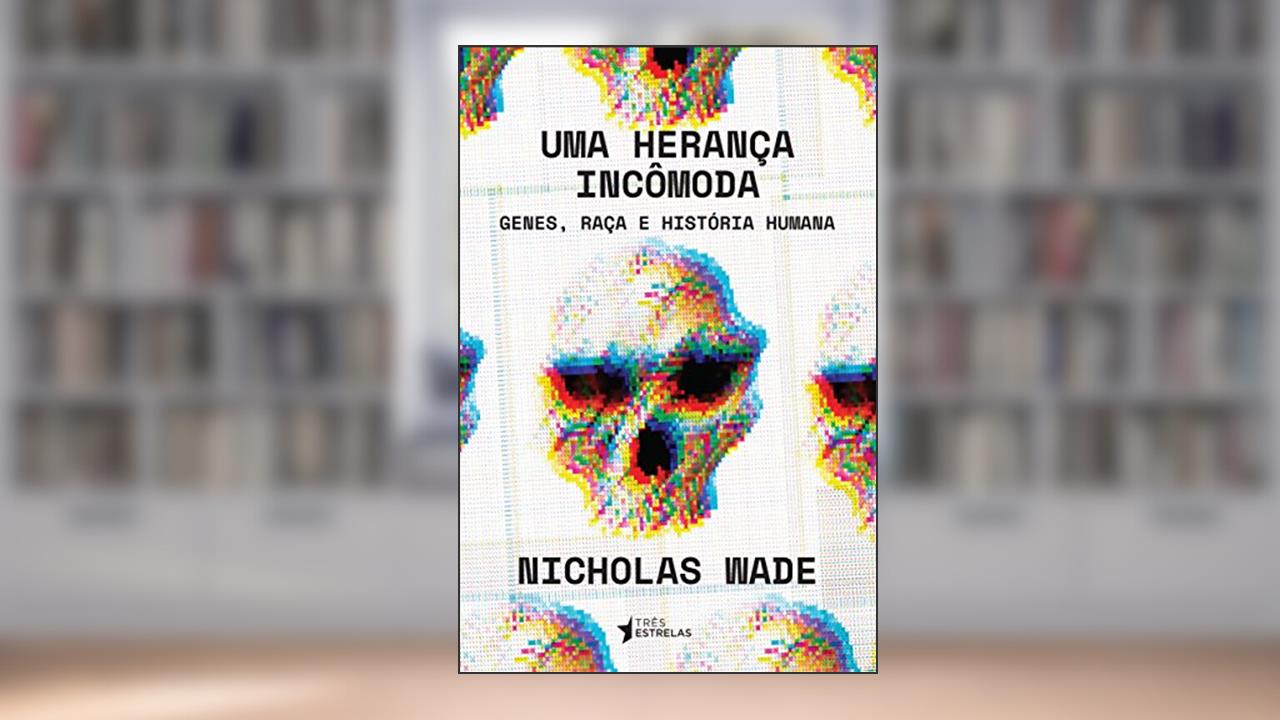 Capa de Uma Herança Incômoda: Genes, Raça e História Humana, do autor Nicholas Wade