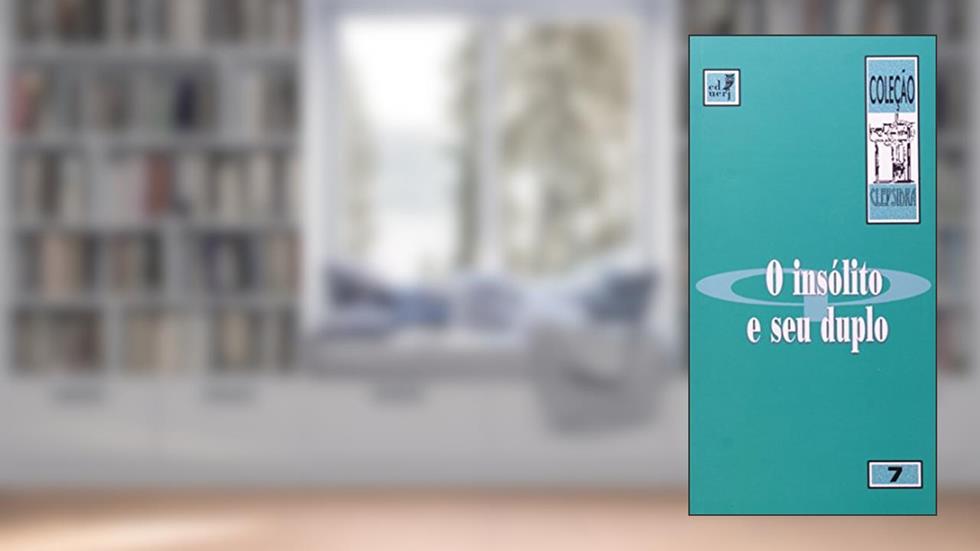 O Insólito e Seu Duplo, do autor Claudia Amorim