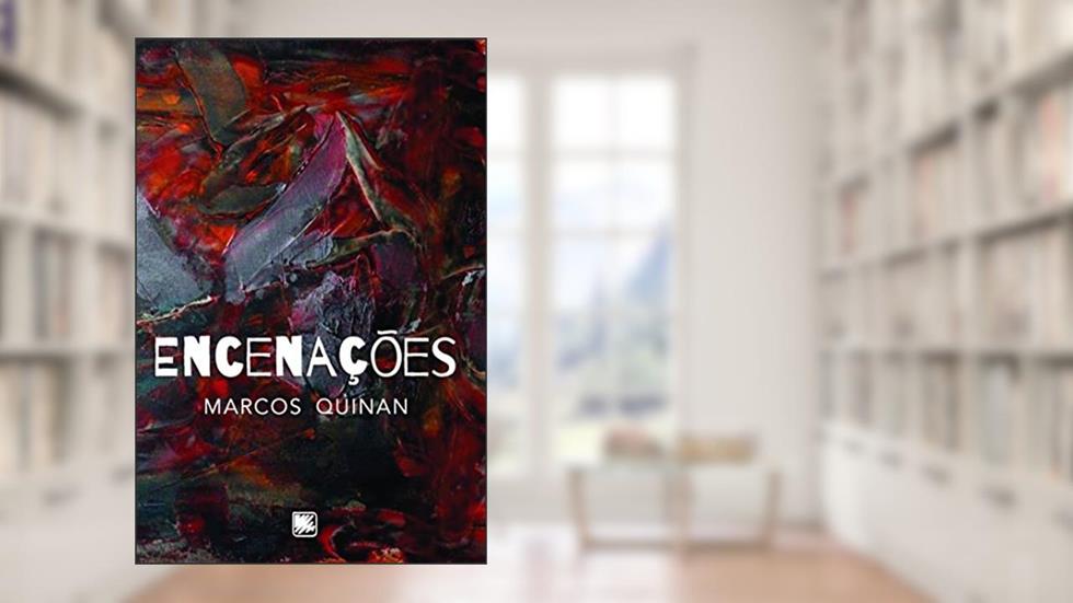 Encenações, do autor Marcos Quinan