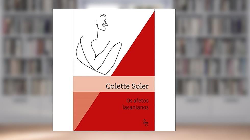 Os afetos lacanianos, do autor Colette Soler