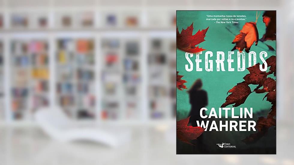 Segredos, do autor Caitlin Wahrer