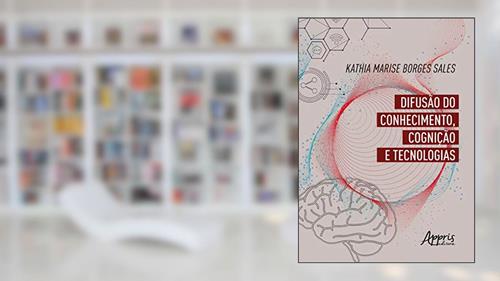 Capa de Difusão do conhecimento, cognição e tecnologia, do autor Kathia Marise Borges Sales