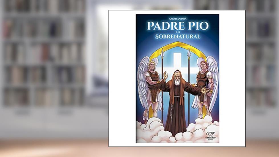 Padre Pio e o Sobrenatural, do autor Sarah Sabará