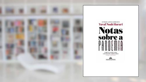 Capa de Notas sobre a pandemia: E breves lições para o mundo pós-coronavírus (artigos e entrevistas), do autor Yuval Noah Harari