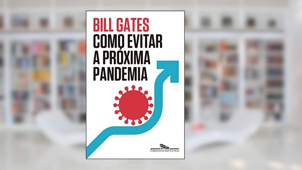 Como evitar a próxima pandemia, do autor Bill Gates