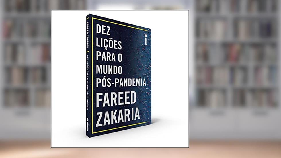 Dez lições para o mundo pós-pandemia, do autor Fareed Zakaria