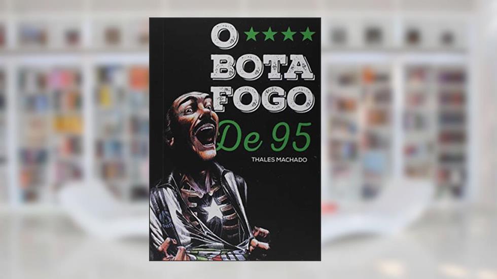 O Botafogo de 95, do autor Thales MacHado