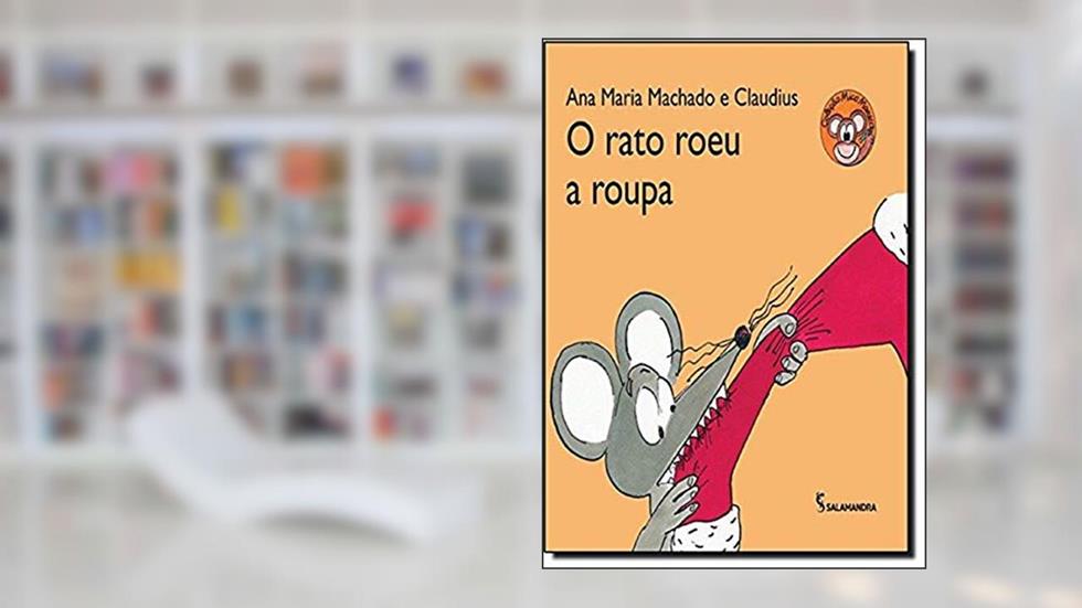 O Rato Roeu a Roupa, do autor Ana Maria Machado
