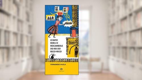 Capa de O rato roeu o rocambole do rei do reco-reco, do autor Fernando Vilela